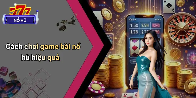 game bài nổ hũ 2 Game Bài Nổ Hũ