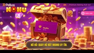 NỔ HŨ_ Quay hũ rút MoMo uy tín.