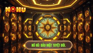 Chơi nổ hũ có lo bị hack