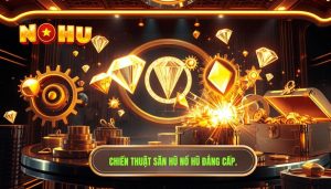 Những chiến thuật săn hũ phổ biến để chinh phục mọi tựa game slot